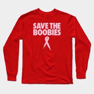 SAVE THE BOOBIES Long Sleeve T-Shirt